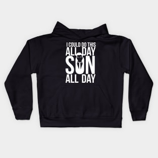i Could do this All Day Son All Day Kids Hoodie